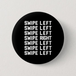 Draai links/Juiste Funny Quote Ronde Button 5,7 Cm
