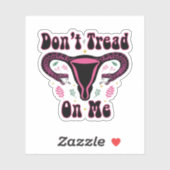 Draai me niet tegen Uterus, Roe v Wade, Pro Choice Sticker (Vel)