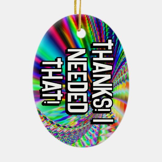 DRAAI ME OM! --- BEDANKT! DAT HAD IK NODIG! KERAMISCH ORNAMENT (Achterkant)