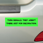 Draai signalen om, ze zijn er niet alleen voor Dec Bumpersticker (Op auto)