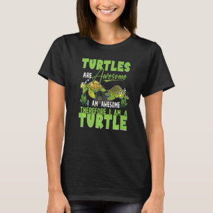 Draaien zijn Geweldige, dus ik ben een schildpad T-shirt