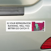 draaiende koelkast, IS UW KOELKAST AAN HET LOPEN,  Bumpersticker (Op auto)