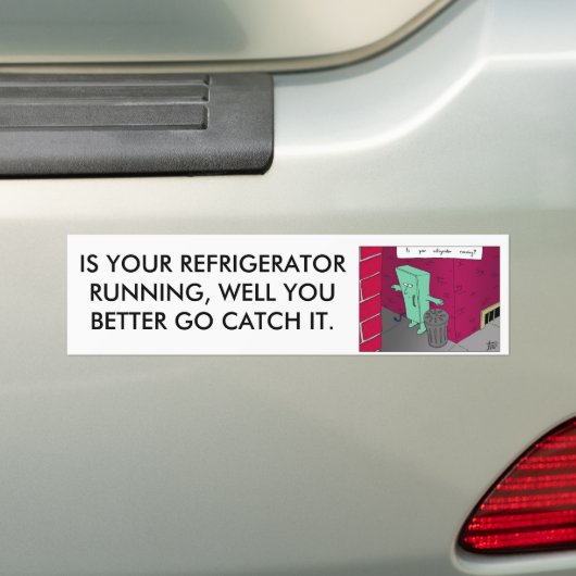 draaiende koelkast, IS UW KOELKAST AAN HET LOPEN,  Bumpersticker (Op auto)