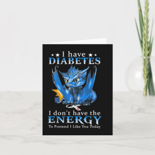 Draak ik heb diabetes, ik heb niet de energie om kaart