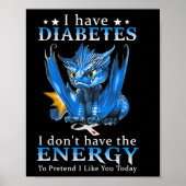 Draak ik heb diabetes, ik heb niet de energie om poster (Voorkant)