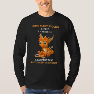 Draak Ik Heb Drie Stemmingen Multiple Sclerose Bew T-shirt