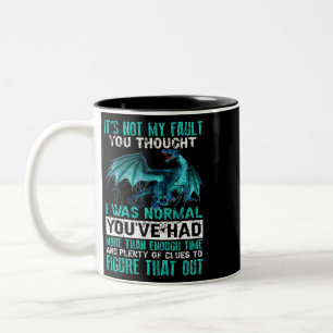 Draak is niet mijn fout die je dacht dat ik normaa tweekleurige koffiemok