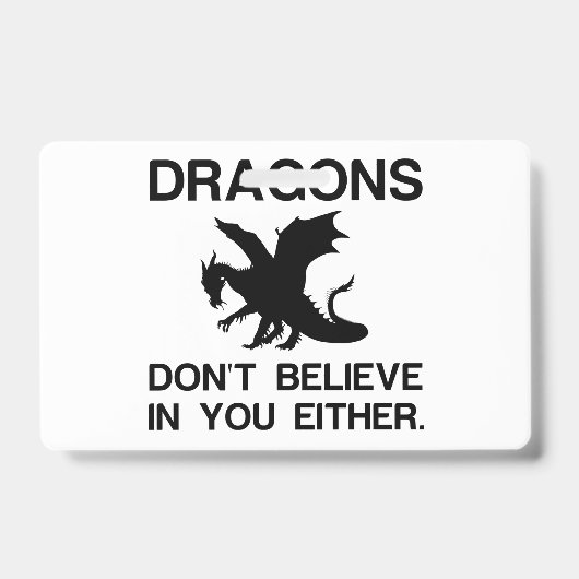 DRACONEN GELOVEN NIET IN JOU EITHER BADGE (Voorzijde)