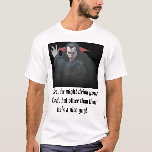 dracula1, natuurlijk, hij drink misschien je bloed t-shirt (Voorkant)
