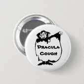 Dracula Cough Ronde Button 5,7 Cm (Voorkant /achterkant)