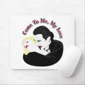 Dracula, Kom Naar Mij, Mijn Liefde Muismat (Met muis)