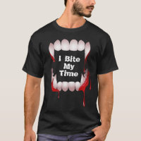 Dracula's slagtanden met tekst I Bite My Time Blac