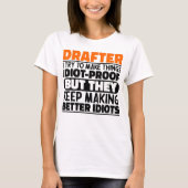Drafter Ik probeer dingen grappig te maken gezegde T-shirt (Voorkant)
