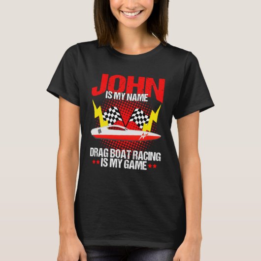Drag Boat Driver Quote for Speedboat Racer John T-shirt (Voorkant)