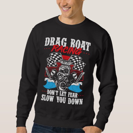 Drag Boat Racing For Drag Boat Racer Drag Boat Dri Trui (Voorkant)