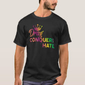 Drag Conquers Hate Apparel T-shirt (Voorkant)