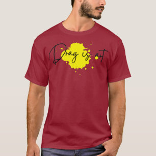 Drag is Art Elegant Waterverf Kalligrafie Queen T-shirt