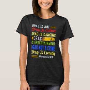 Drag is Drag is Cultuur Drag is geen misdaad LGBT T-shirt