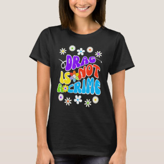 Drag is geen misdaad ondersteuning drag queens t-shirt
