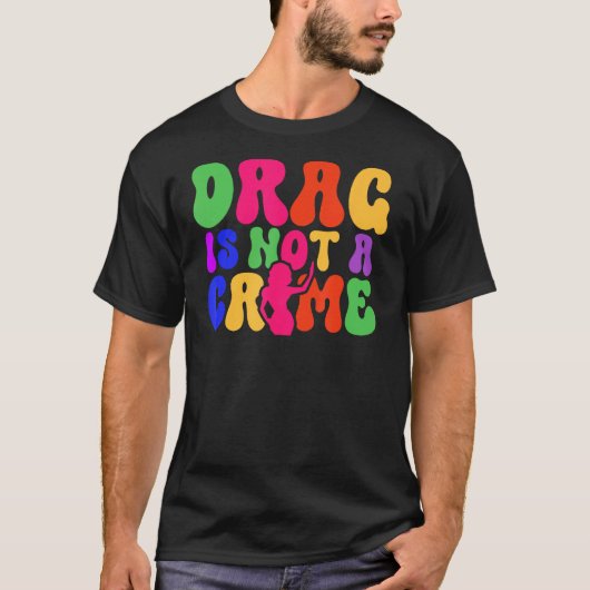 Drag Is Not A Crime LGBT Gay Pride Equality Trans  T-shirt (Voorkant)