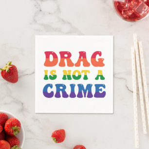 Drag Is Not A Crime Papieren servetten