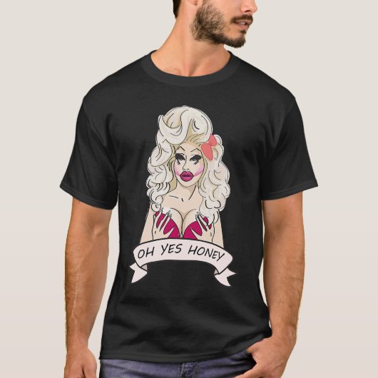Drag Queen Oh Honey ja T-shirt (Voorkant)