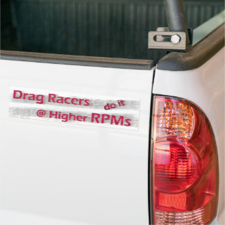Drag Racers doen het bij hogere RPMs Bumpersticker