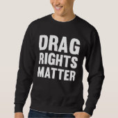 Drag Rights Matter Pro Drag Queen Trui (Voorkant)