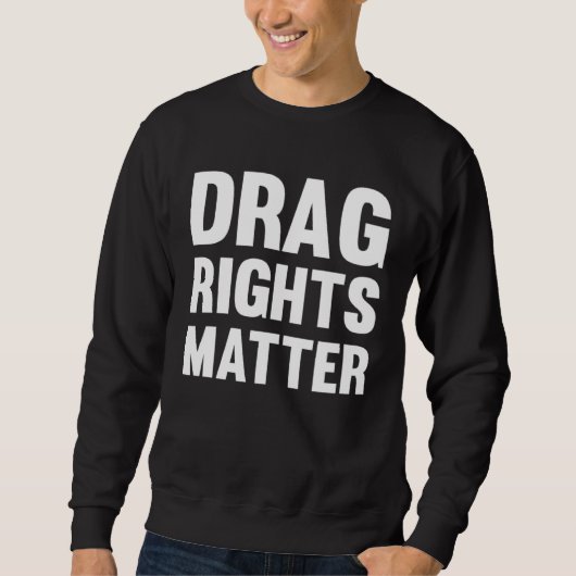Drag Rights Matter Pro Drag Queen Trui (Voorkant)