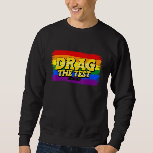 Drag The Test Day Motivational LGBT School Teacher Trui (Voorkant)