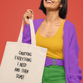 Dragen van alles wat ik nodig heb Grappig eigenzin Tote Bag