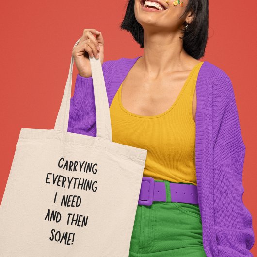 Dragen van alles wat ik nodig heb Grappig eigenzin Tote Bag