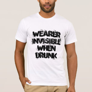 Drager onzichtbaar wanneer Drink - leugenachtige s T-shirt