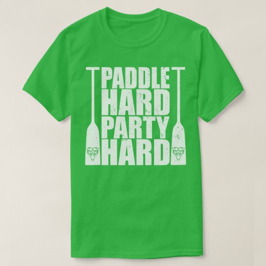 Dragon Boat Paddle hard Party hard T-shirt (Design voorkant)