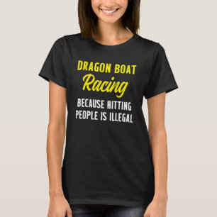 Dragon Boat Racing Boating Race Racer T-shirt