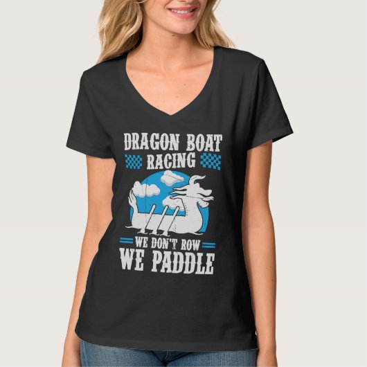 Dragon Boat Racing For Dragon Boat Paddler Drummer T-shirt (Voorkant)