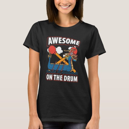 Dragon Boat Racing For Dragon Boat Paddler Drummer T-shirt (Voorkant)