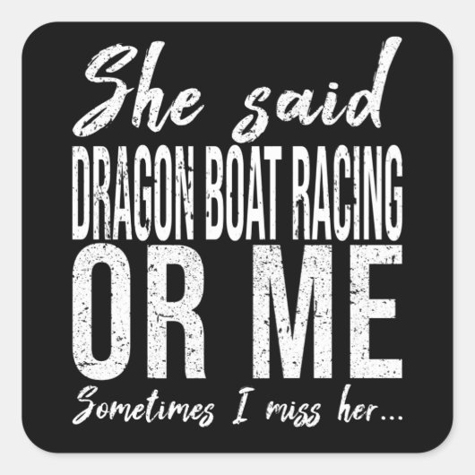 Dragon Boat Racing funny gift idea Vierkante Sticker (Voorkant)