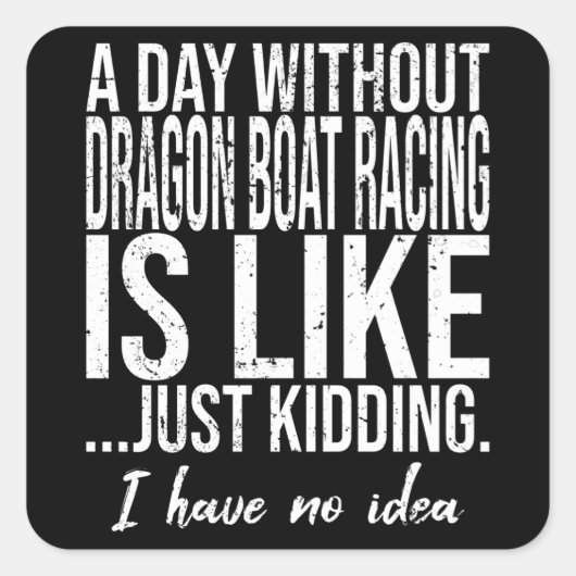 Dragon Boat Racing grappig cadeauidee Vierkante Sticker (Voorkant)