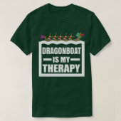 Dragon Boat Racing is mijn therapie Grappige Drago T-shirt (Design voorkant)