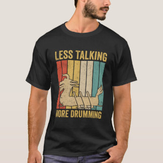 Dragon Boat Racing Race Drummer Less Talking More T-shirt