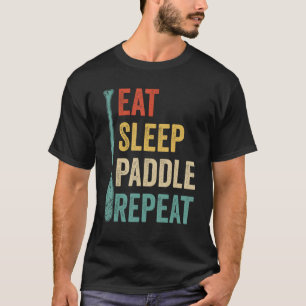 Dragon Boat Racing Race Paddle Boat Eat Sleep Padd T-shirt