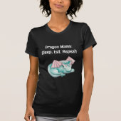 Dragon Mama: Slaap, eet, herhaal! T-shirt (Voorkant)
