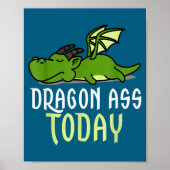 Dragon Today _ Dragging _ Lazy _ Funny Novelty _ G Poster (Voorkant)