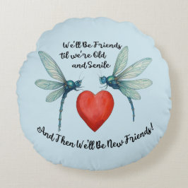 Dragonflies friendship quote funny BFF old senile Rond Kussen