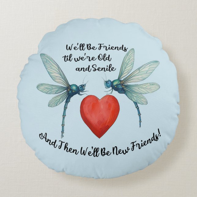 Dragonflies friendship quote funny BFF old senile Rond Kussen (Voorkant)