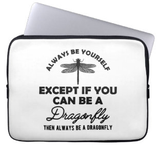 Dragonfly - Wees jezelf Behalve als je kan worden Laptop Sleeve