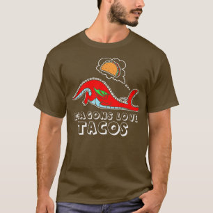 Dragons Love Tacos design Dragon design Taco desig T-shirt