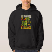 Dragons Tacos Mexican Food For Who Love Dragon And Hoodie (Voorkant)