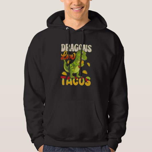 Dragons Tacos Mexican Food For Who Love Dragon And Hoodie (Voorkant)